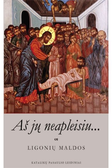 Aš jų neapleisiu...