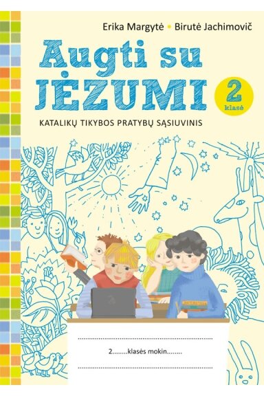 Augti su Jėzumi: Katalikų tikybos pratybų sąsiuvinys 2 klasei