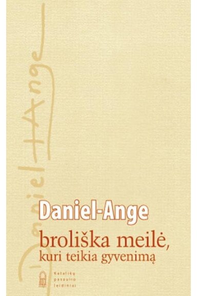 Broliška meilė, kuri teikia gyvenimą