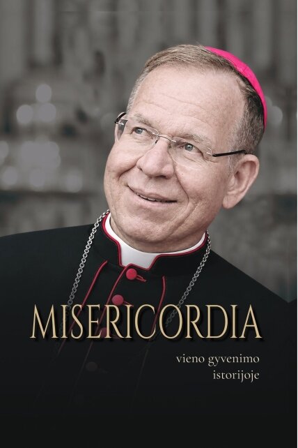 MISERICORDIA vieno gyvenimo istorijoje MISERICORDIA vieno gyvenimo istorijoje