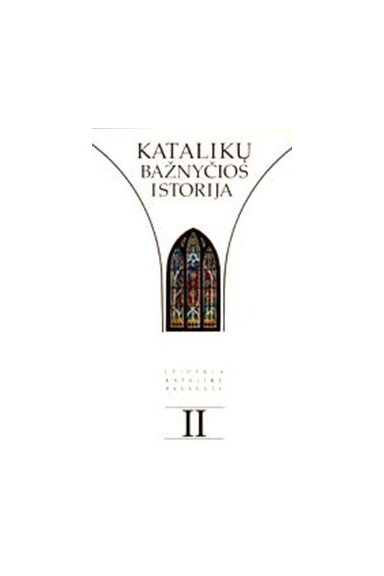 Katalikų Bažnyčios istorija II d.