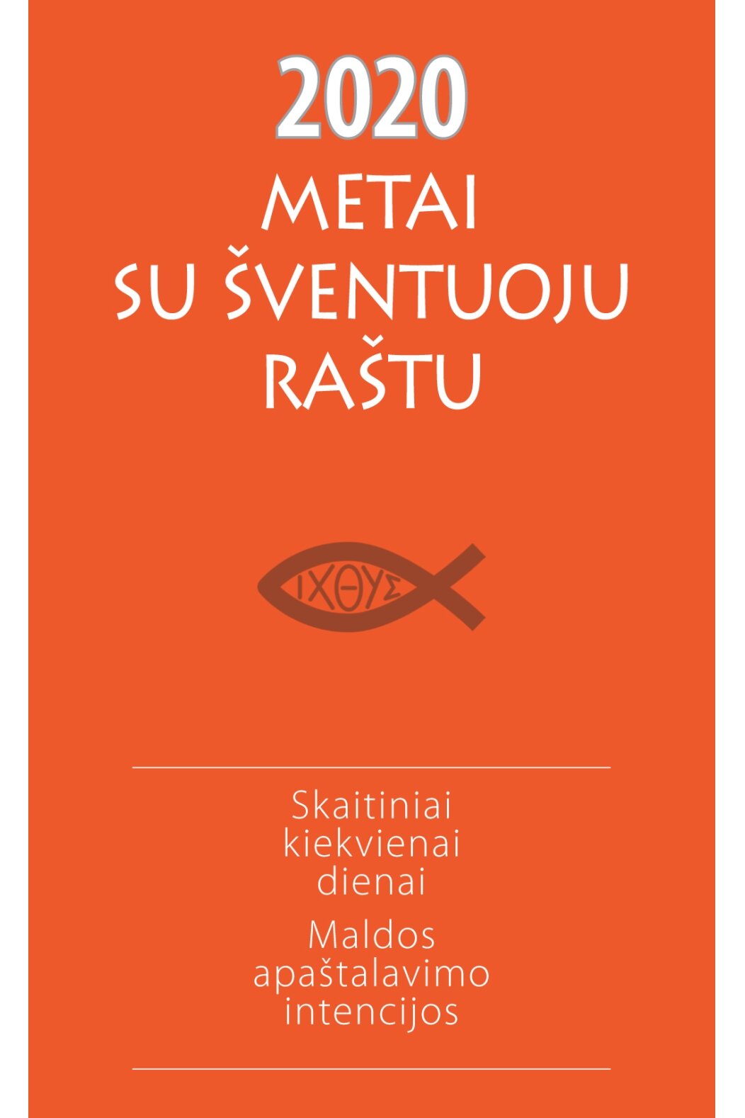 Metai su Šventuoju Raštu 2020: Skaitiniai kiekvienai dienai. Maldos apaštalavimo intencijos