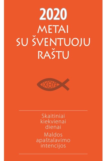 Metai su Šventuoju Raštu 2020: Skaitiniai kiekvienai dienai. Maldos apaštalavimo intencijos Metai su Šventuoju Raštu 2020: Skaitiniai kiekvienai dienai. Maldos apaštalavimo intencijos